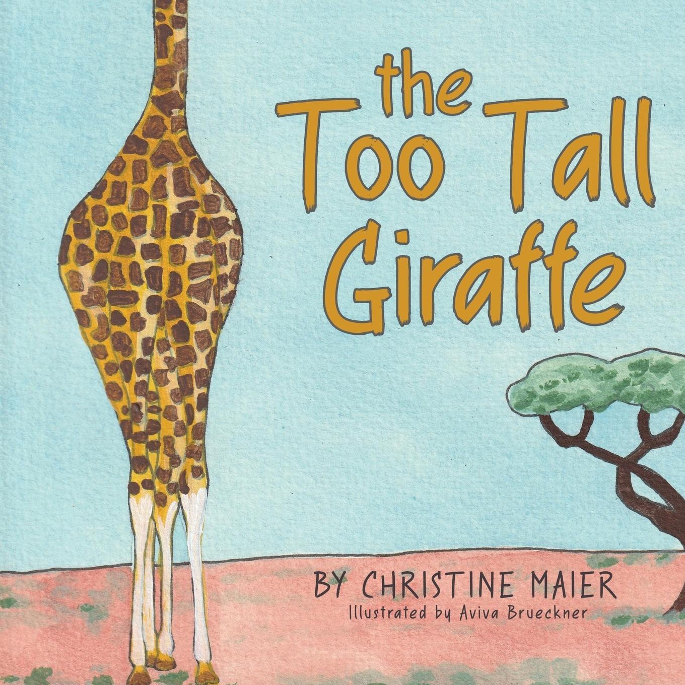 Cover: 9781647467050 | The Too Tall Giraffe | Christine Maier | Taschenbuch | Paperback