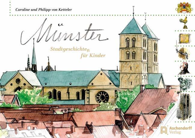 Cover: 9783402128640 | Münster -Stadtgeschichten für Kinder | Caroline von Ketteler (u. a.)
