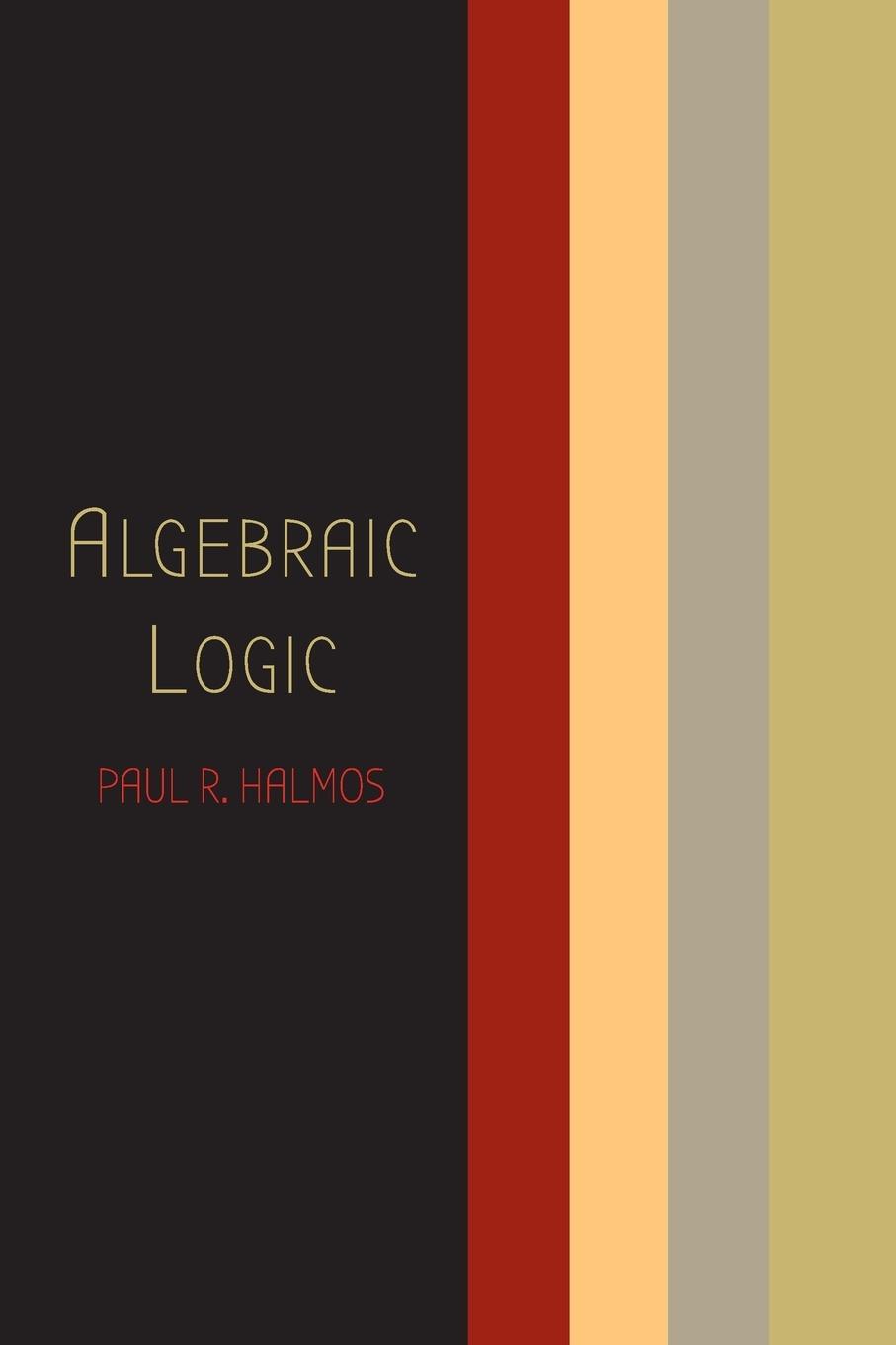 Cover: 9781614276340 | Algebraic Logic | Paul R. Halmos | Taschenbuch | Paperback | Englisch