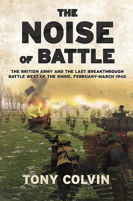 Cover: 9781911628415 | The Noise of Battle | Tony Colvin | Taschenbuch | Englisch | 2019