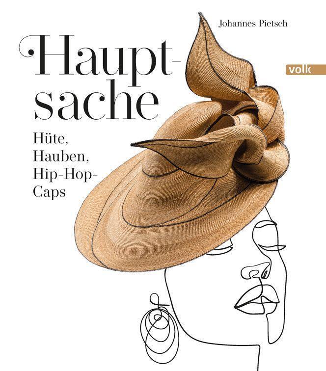 Cover: 9783862224425 | Hauptsache | Hüte, Hauben, Hip-Hop-Caps | Johannes Pietsch | Buch