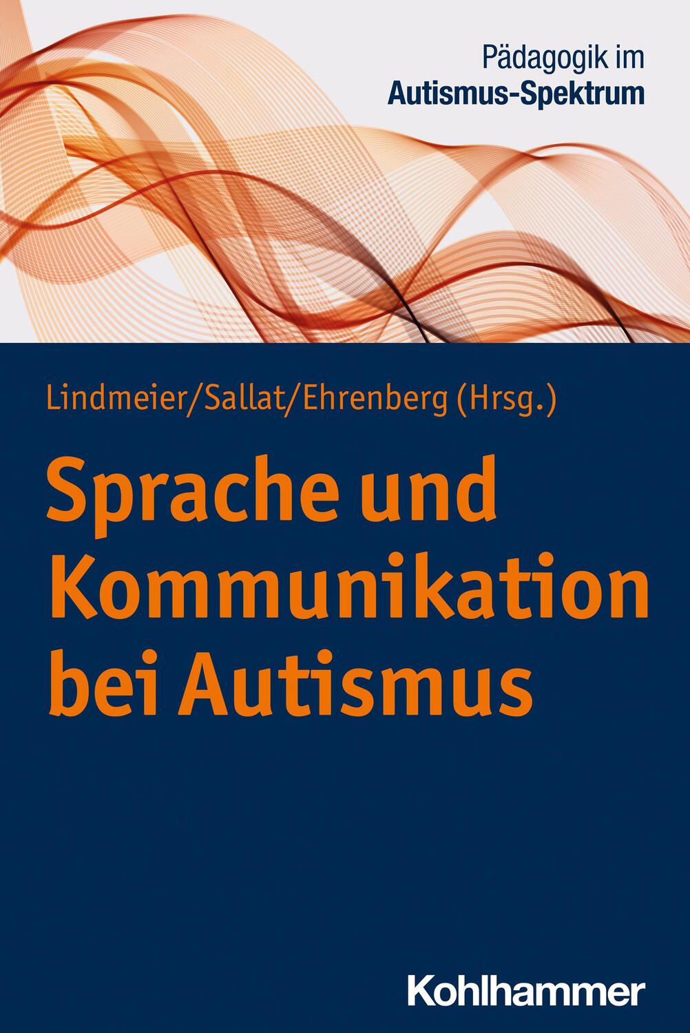 Cover: 9783170412705 | Sprache und Kommunikation bei Autismus | Christian Lindmeier (u. a.)