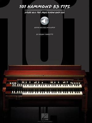 Cover: 888680013257 | 101 Hammond B-3 Tips Stuff All the Pros Know and Use Book/Online Audio