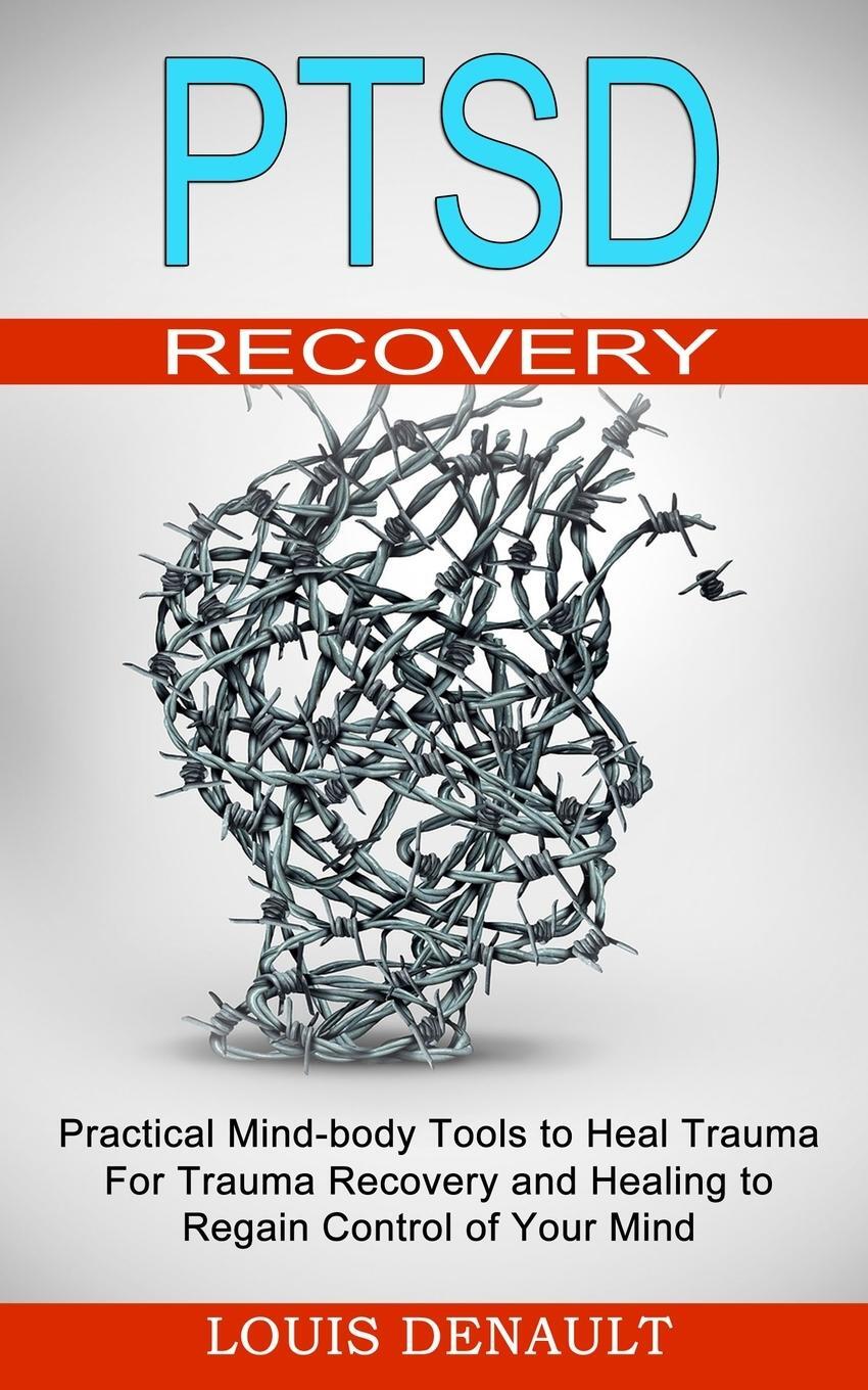 Cover: 9781990268526 | Ptsd Recovery | Louis Denault | Taschenbuch | Paperback | Englisch