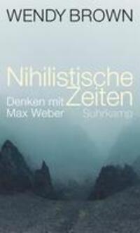 Cover: 9783518588031 | Nihilistische Zeiten | Denken mit Max Weber | Wendy Brown | Buch