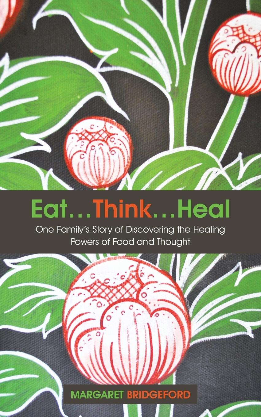 Cover: 9781452528786 | Eat...Think...Heal | Margaret Bridgeford | Taschenbuch | Englisch