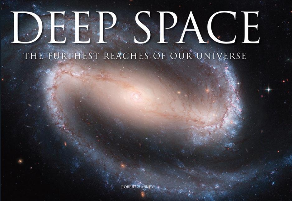 Cover: 9781782749868 | Deep Space | The Furthest Reaches of Our Universe | Robert Harvey