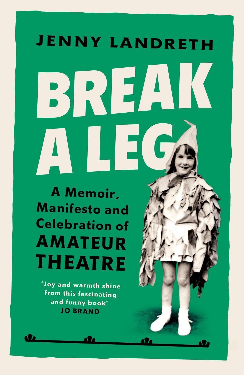 Cover: 9781529110524 | Break a Leg | A memoir, manifesto and celebration of amateur theatre