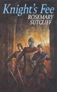 Cover: 9781782950912 | Knight's Fee | Rosemary Sutcliff | Taschenbuch | Englisch | 2013