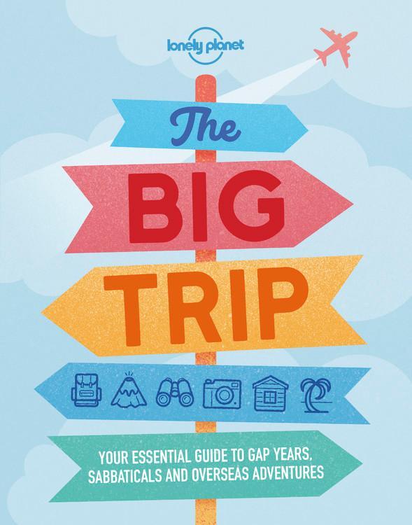 Cover: 9781788681292 | Lonely Planet The Big Trip | Lonely Planet | Taschenbuch | Englisch
