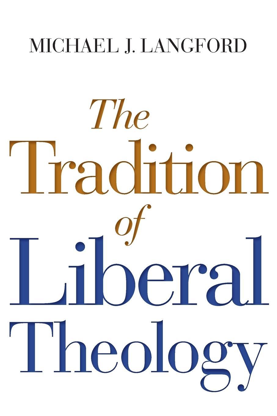 Cover: 9780802869814 | Tradition of Liberal Theology | Michael Langford | Taschenbuch | 2014