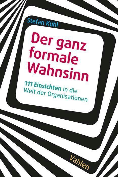 Cover: 9783800668878 | Der ganz formale Wahnsinn | Stefan Kühl | Taschenbuch | kartoniert