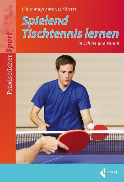 Cover: 9783785318478 | Spielend Tischtennis lernen in Schule und Verein | Claus Mayr (u. a.)
