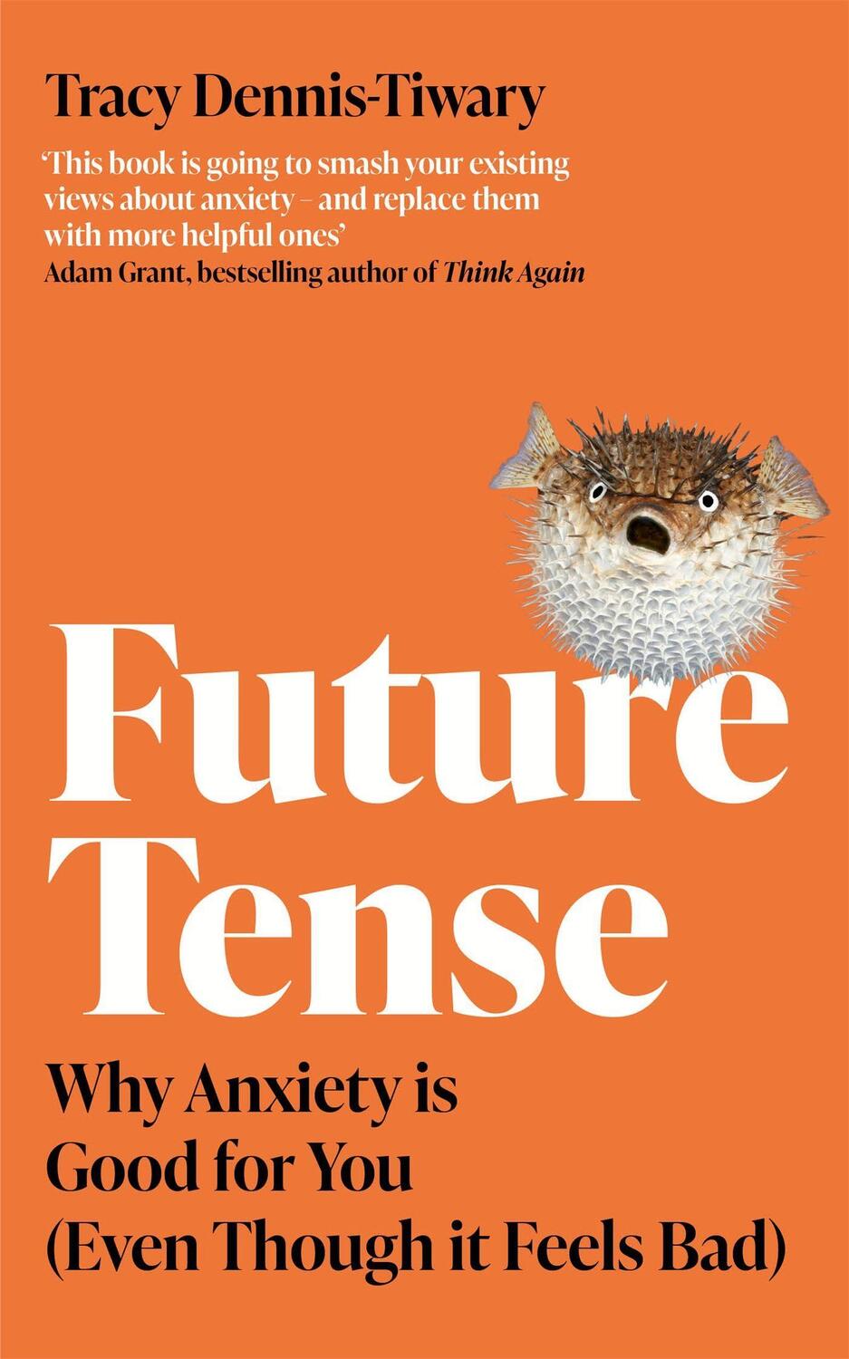 Cover: 9780349429700 | Future Tense | Why Anxiety is Good for You (Even Though it Feels Bad)