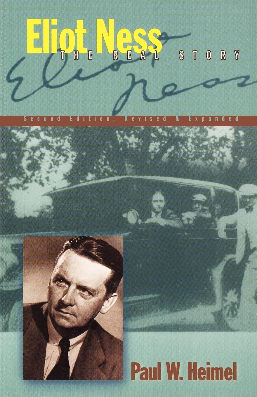 Cover: 9781581821390 | Eliot Ness | The Real Story | Paul W. Heimel | Taschenbuch | Englisch