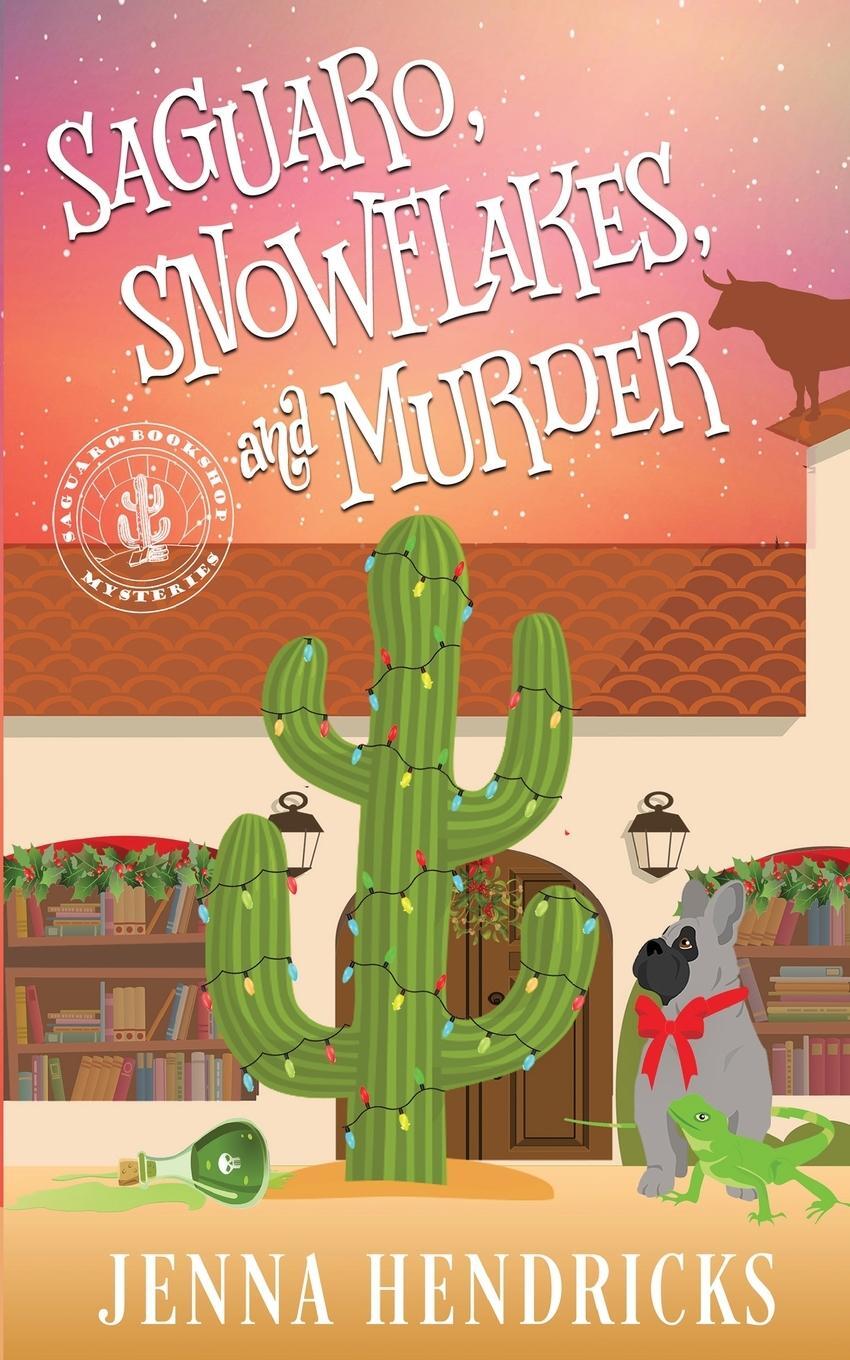 Cover: 9781952634437 | Saguaro, Snowflakes, and Murder | Jenna Hendricks | Taschenbuch | 2024