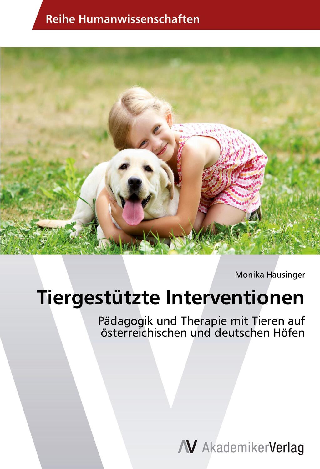 Cover: 9783639726077 | Tiergestützte Interventionen | Monika Hausinger | Taschenbuch | 232 S.
