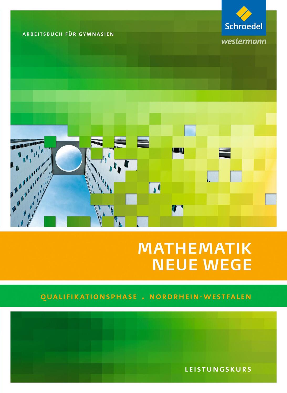Cover: 9783507858275 | Mathematik Neue Wege. Qualifikationsphase Leistungskurs:...
