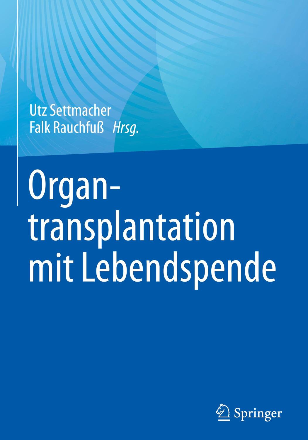 Cover: 9783662657355 | Organtransplantation mit Lebendspende | Utz Settmacher (u. a.) | Buch