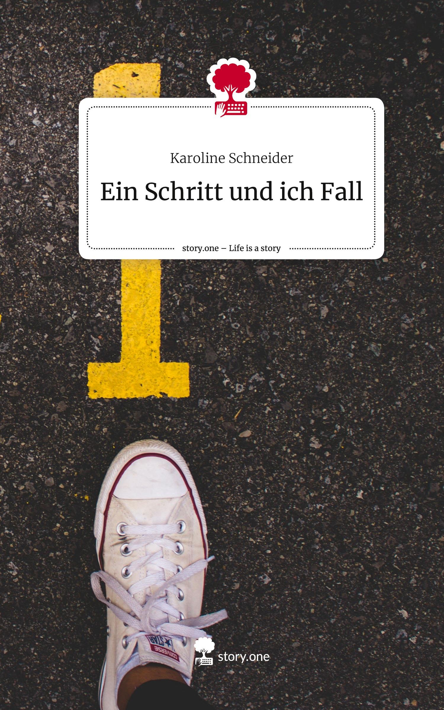 Cover: 9783711569677 | Ein Schritt und ich Fall. Life is a Story - story.one | Schneider