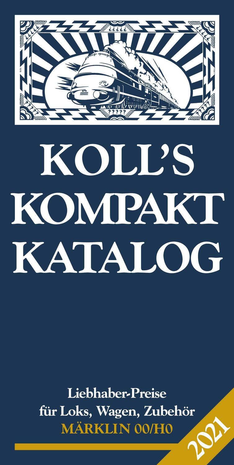 Cover: 9783936339826 | Koll, J: Koll's Kompaktkatalog Märklin 00/H0 2021 | Koll Verlag