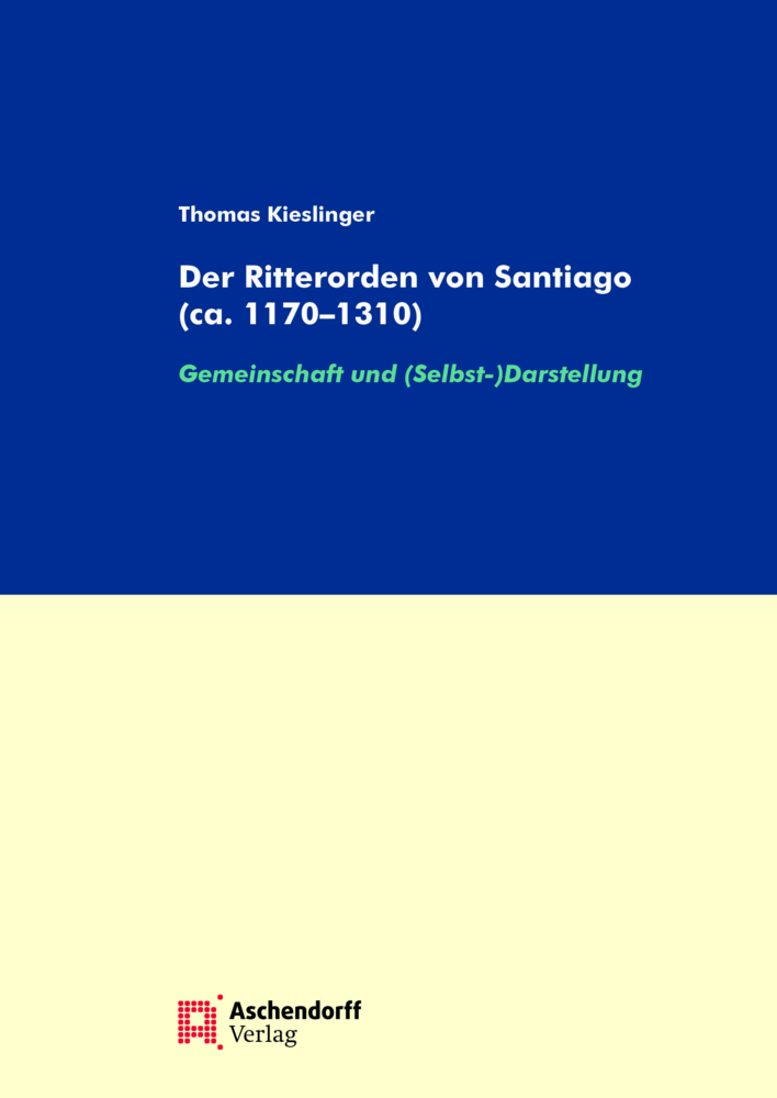 Cover: 9783402148747 | Der Ritterorden von Santiago (ca. 1170-1310) | Thomas Kieslinger