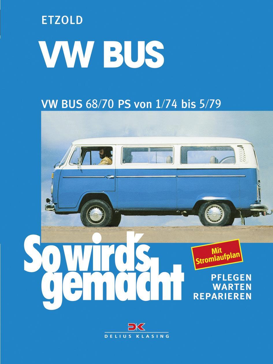 Cover: 9783768803045 | VW Bus T2 68/70 PS 1/74 bis 5/79 | Rüdiger Etzold | Taschenbuch | 2014