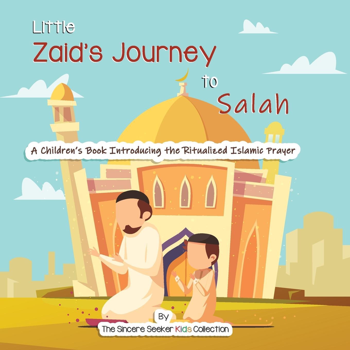 Cover: 9781735816739 | Little Zaid's Journey to Salah | The Sincere Seeker Collection | Buch