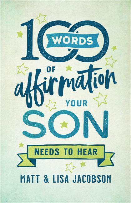 Cover: 9780800739454 | 100 Words of Affirmation Your Son Needs to Hear | Jacobson (u. a.)