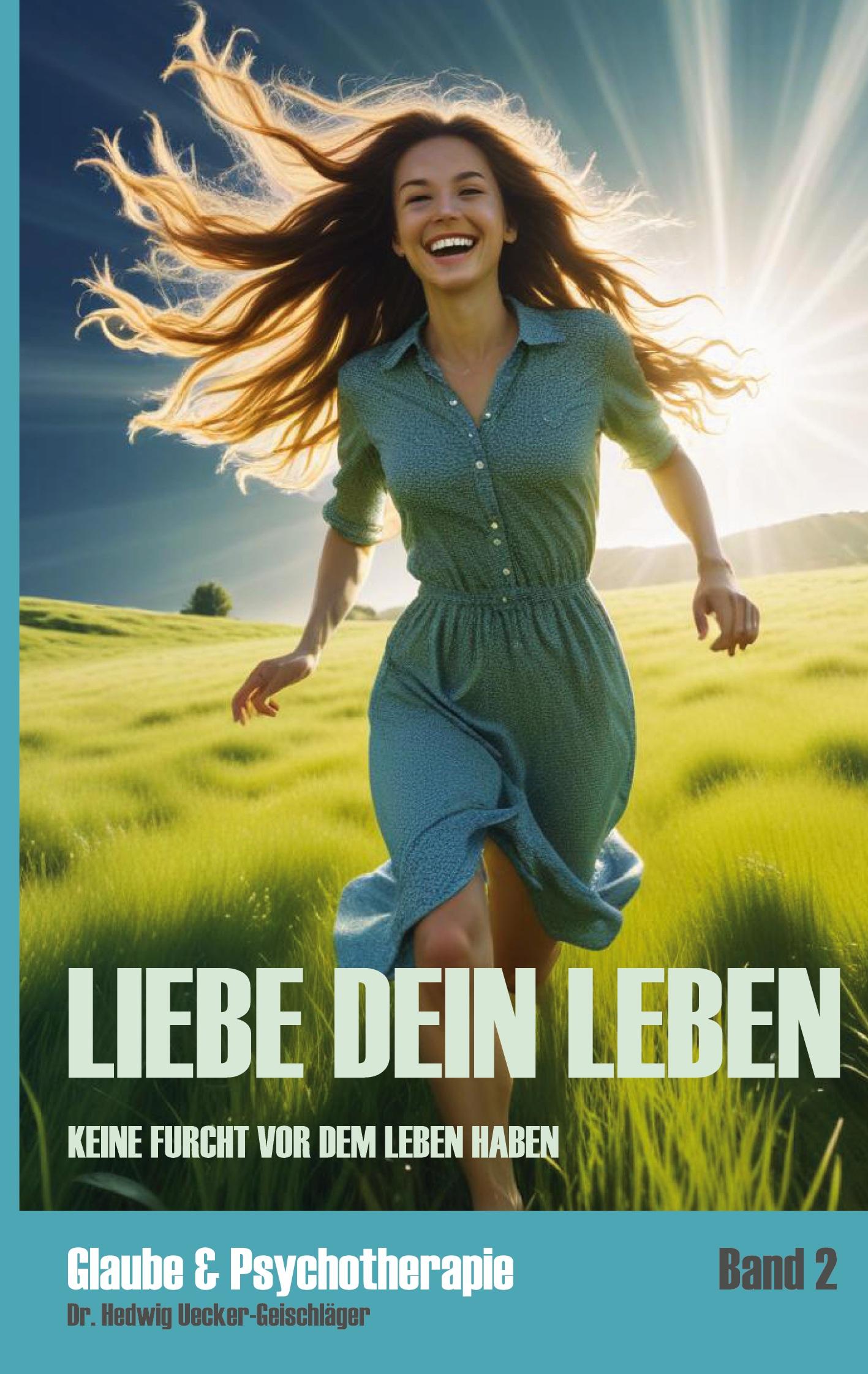 Cover: 9783769316759 | Liebe dein Leben | Keine Furcht vor dem Leben haben | Taschenbuch