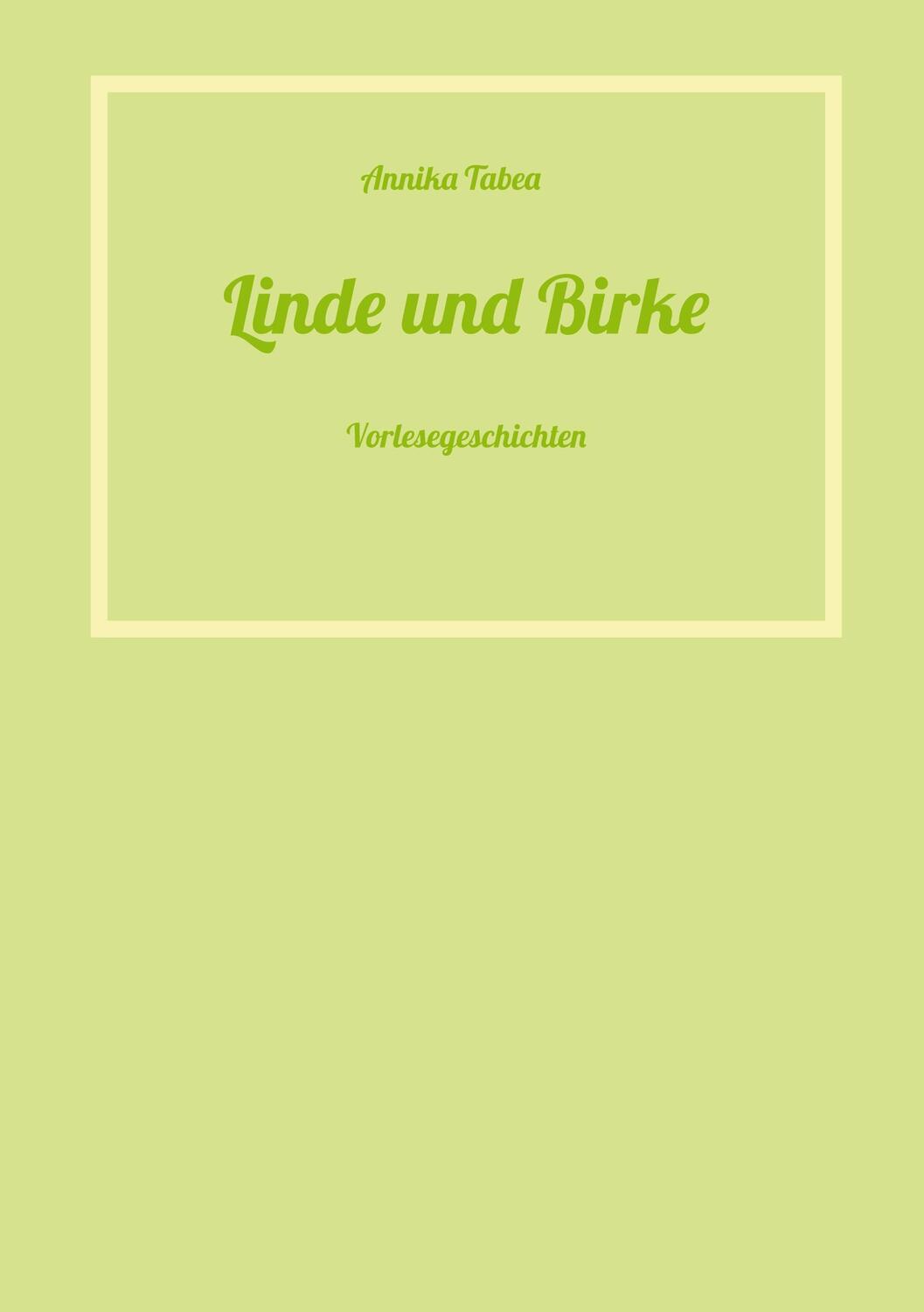 Cover: 9783384023339 | Linde und Birke | Vorlesegeschichten | Annika Tabea | Taschenbuch