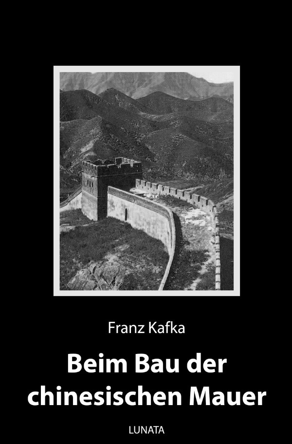 Cover: 9783750290808 | Beim Bau der chinesischen Mauer | Kurzprosa | Franz Kafka | Buch