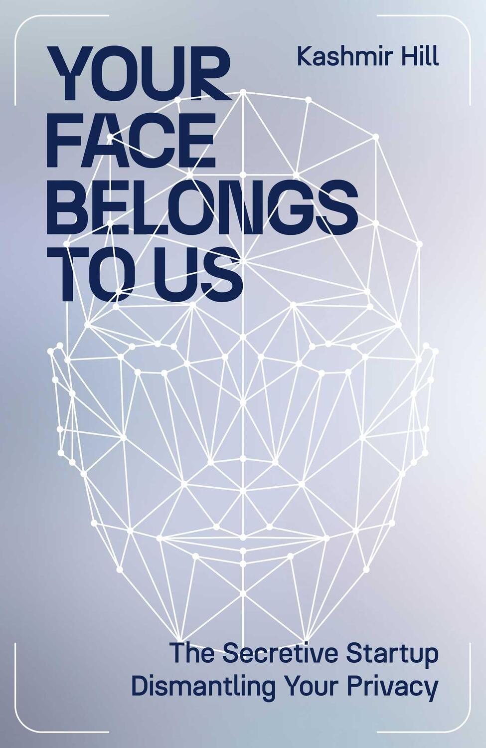 Cover: 9781398509184 | Your Face Belongs to Us | Kashmir Hill | Taschenbuch | 336 S. | 2023