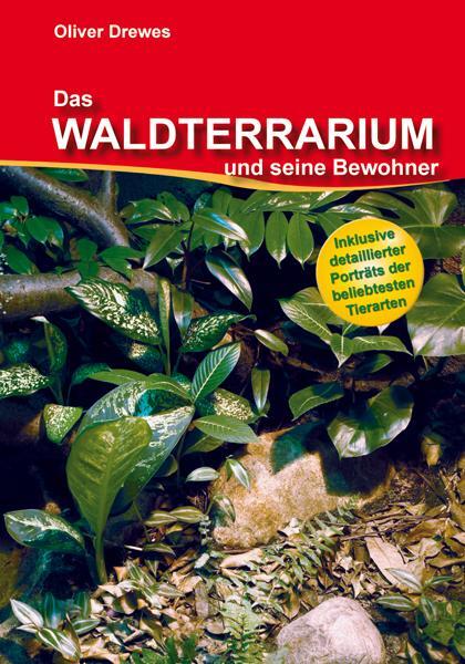 Cover: 9783981317619 | Das Waldterrarium und seine Bewohner | Oliver Drewes | Taschenbuch