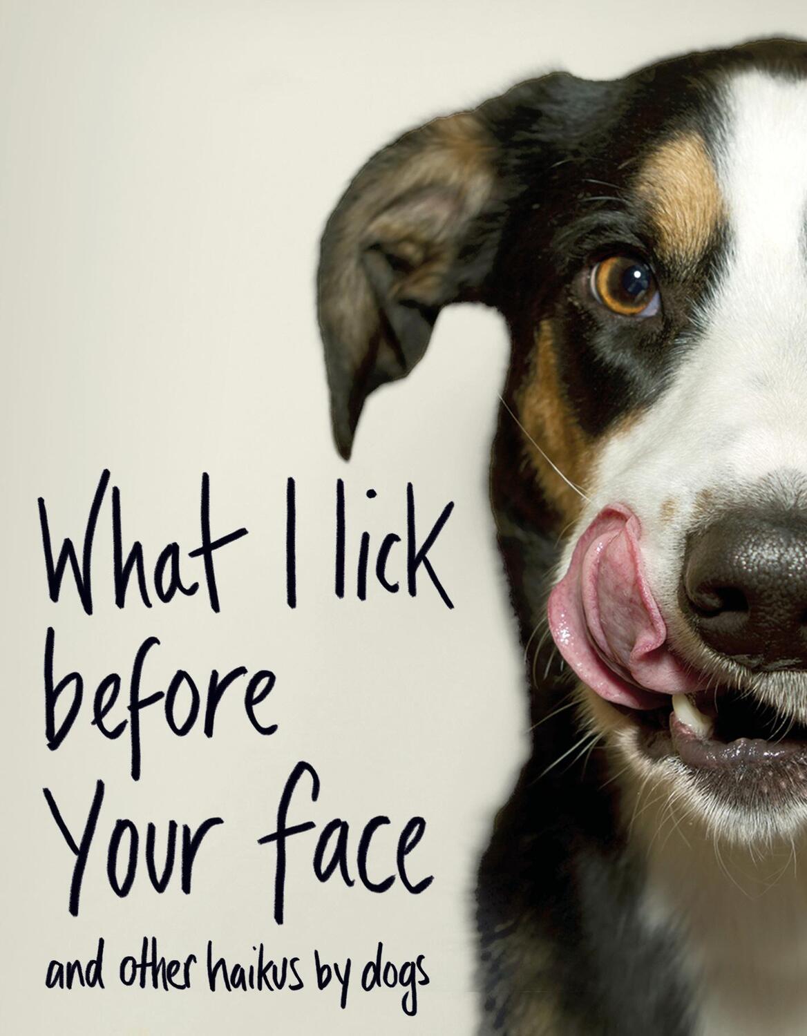 Cover: 9781787631144 | What I Lick Before Your Face ... and Other Haikus By Dogs | Coleman