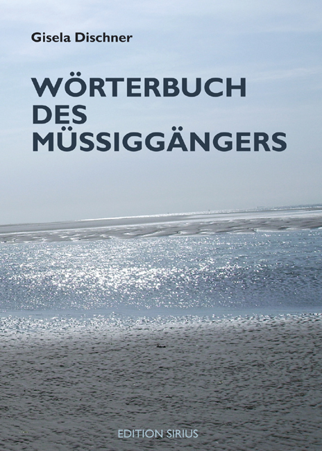 Cover: 9783895287275 | Wörterbuch des Müßiggängers | Gisela Dischner | Taschenbuch | 2009