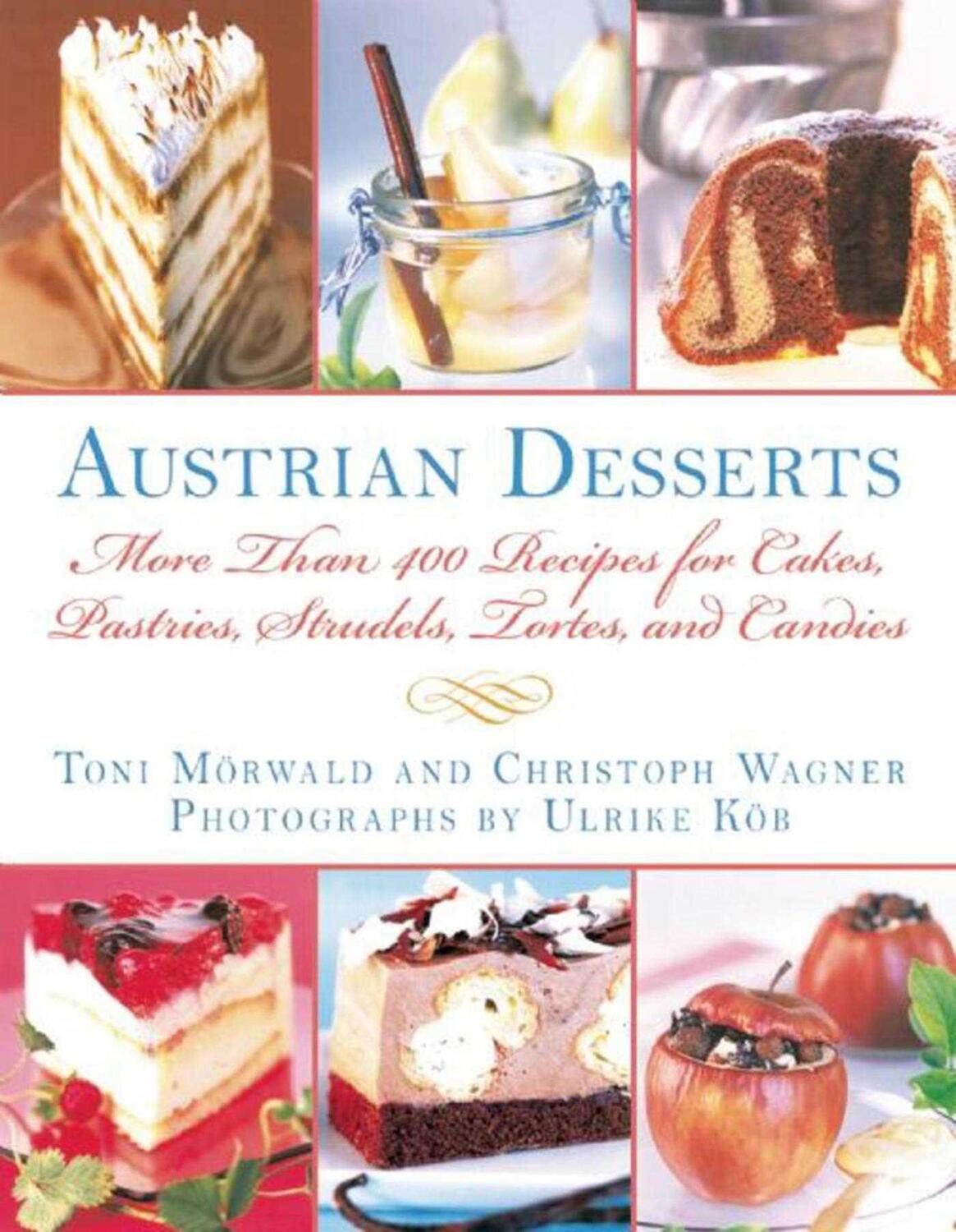 Cover: 9781510706460 | Austrian Desserts: More Than 400 Recipes for Cakes, Pastries,...
