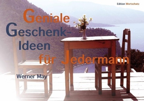 Cover: 9783943362138 | Geniale Geschenkideen für Jedemann | Edition Wortschatz | Werner May