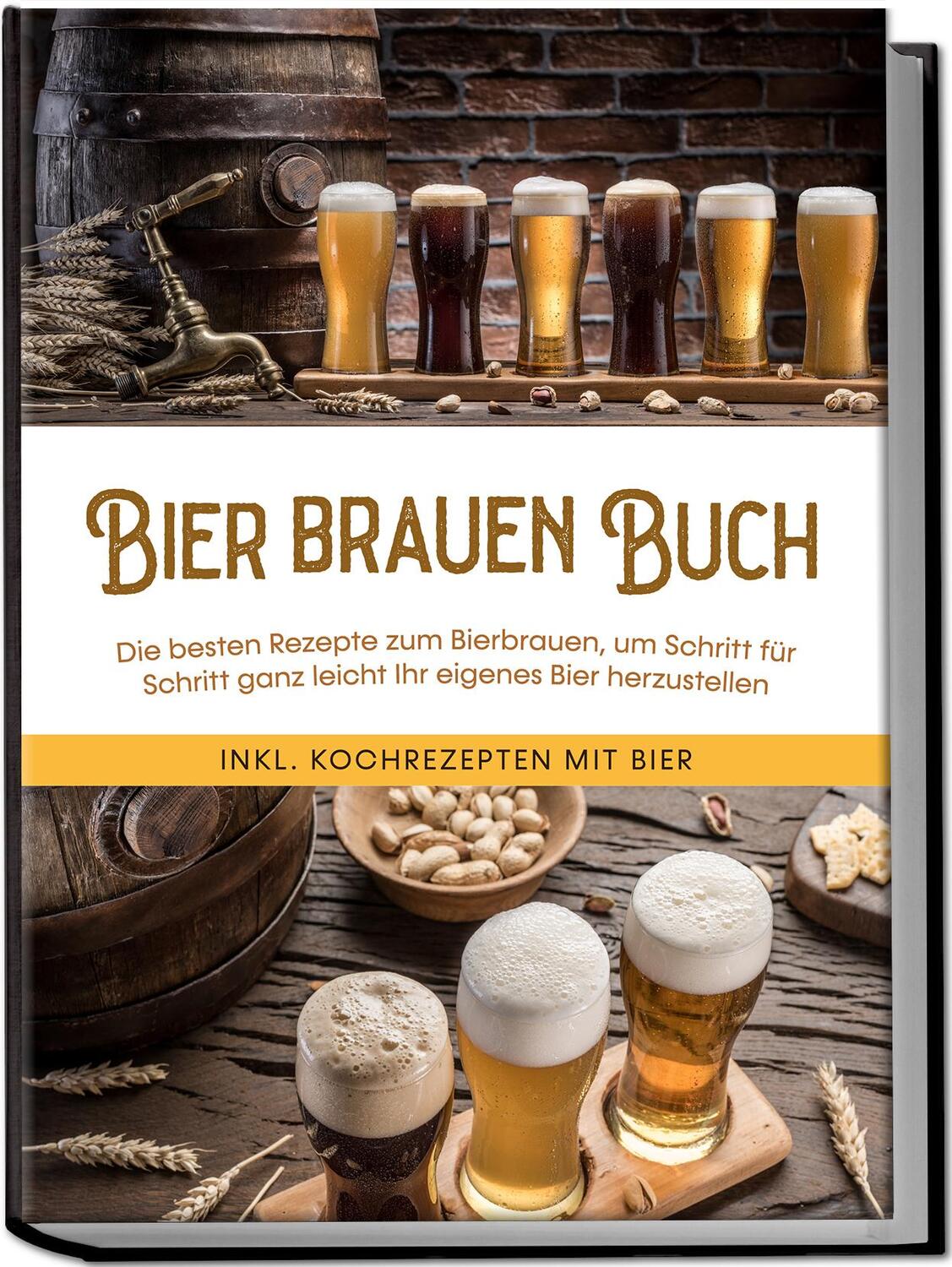 Cover: 9783757601584 | Bier brauen Buch: Die besten Rezepte zum Bierbrauen, um Schritt für...