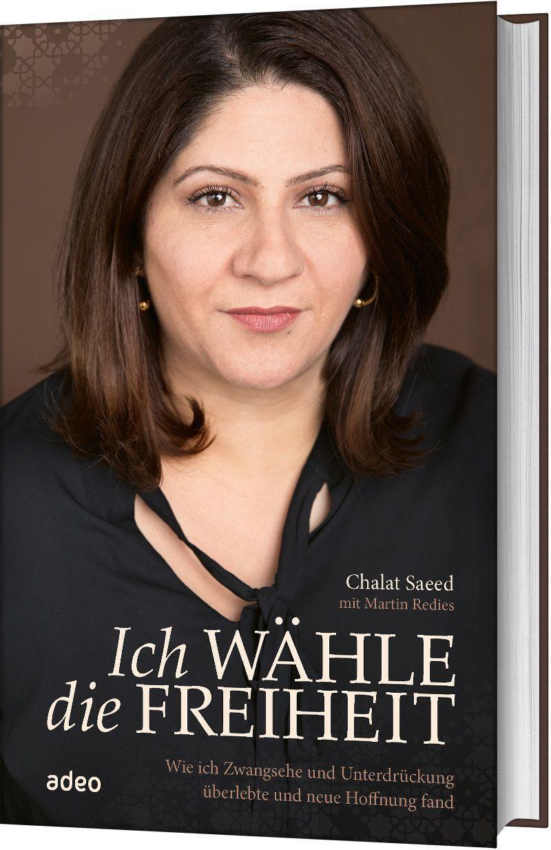 Cover: 9783863342388 | Ich wähle die Freiheit | Chalat Saeed (u. a.) | Buch | 312 S. | 2019