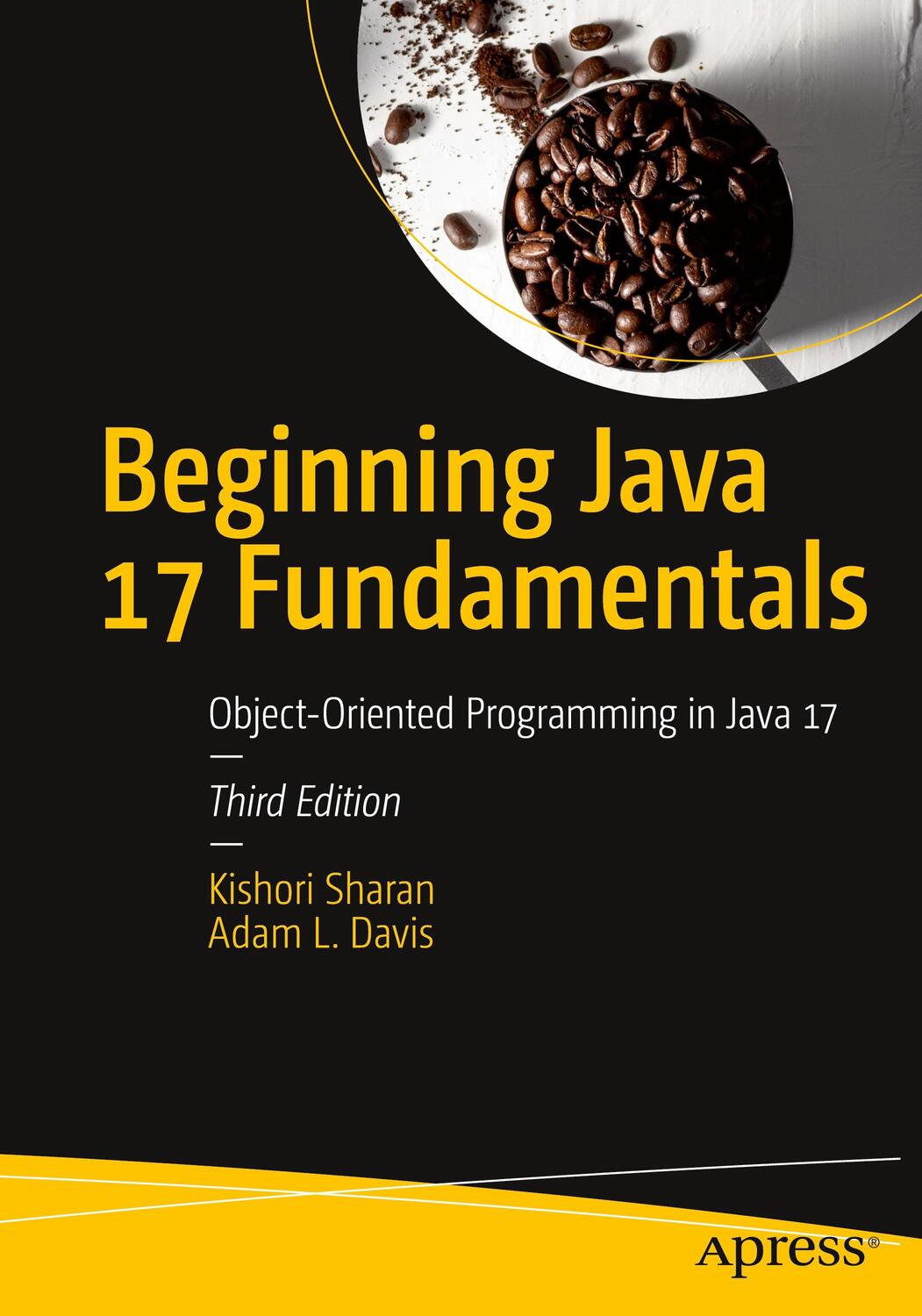 Cover: 9781484273067 | Beginning Java 17 Fundamentals: Object-Oriented Programming in Java 17