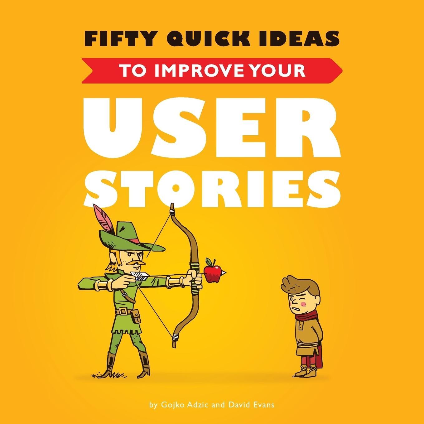 Cover: 9780993088100 | Fifty Quick Ideas to Improve Your User Stories | Neuri Consulting LLP