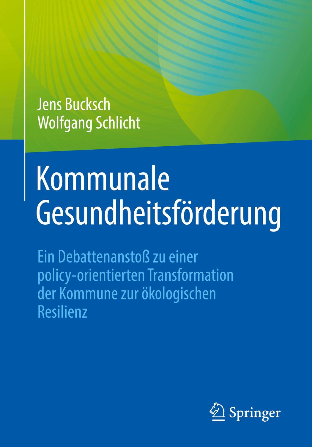 Cover: 9783662677193 | Kommunale Gesundheitsförderung | Jens Bucksch (u. a.) | Taschenbuch