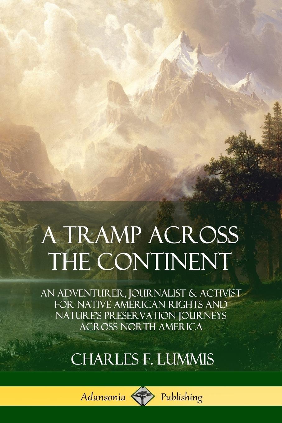 Cover: 9780359028665 | A Tramp Across the Continent | Charles F. Lummis | Taschenbuch | 2018