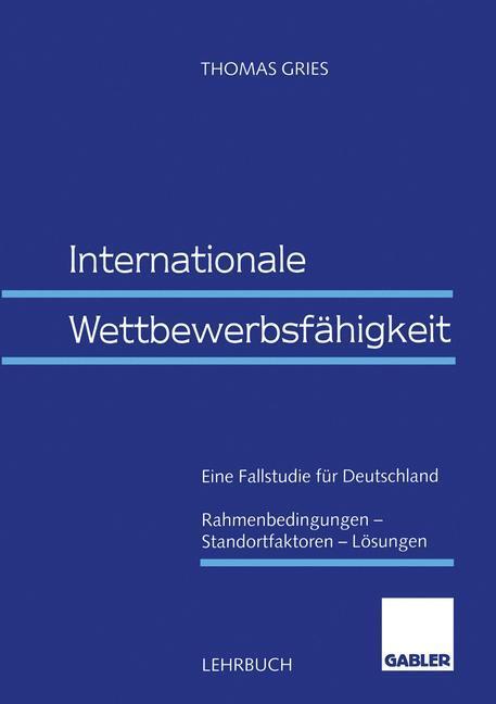 Cover: 9783409123105 | Internationale Wettbewerbsfähigkeit | Thomas Gries | Taschenbuch