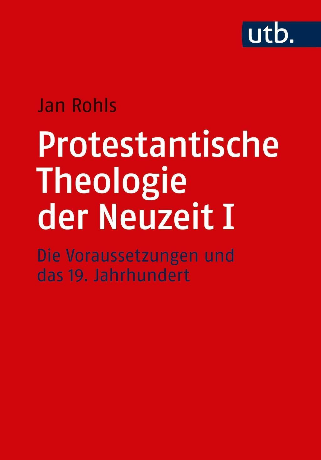 Cover: 9783825250591 | Protestantische Theologie der Neuzeit I | Jan Rohls | Taschenbuch