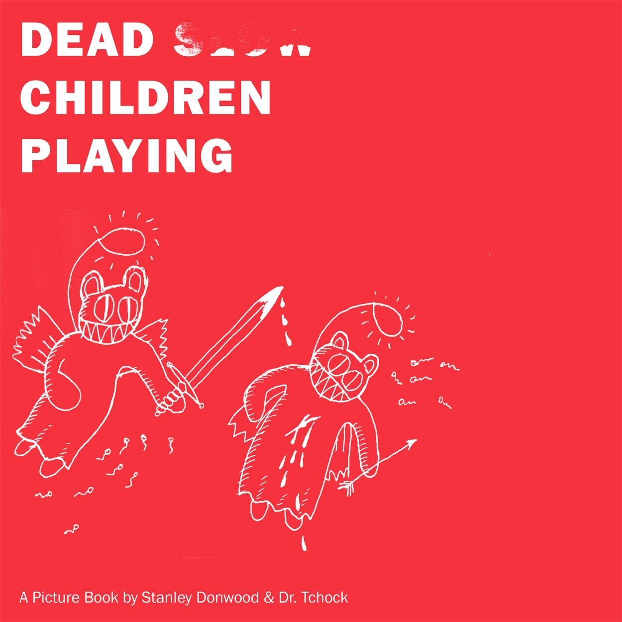 Cover: 9781781689097 | Dead Children Playing | A Picture Book | Tchock (u. a.) | Taschenbuch