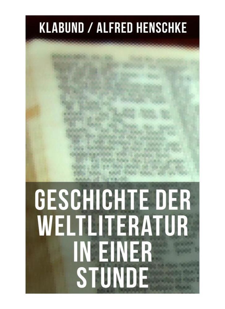 Cover: 9788027252466 | Geschichte der Weltliteratur in einer Stunde | Alfred Henschke (u. a.)