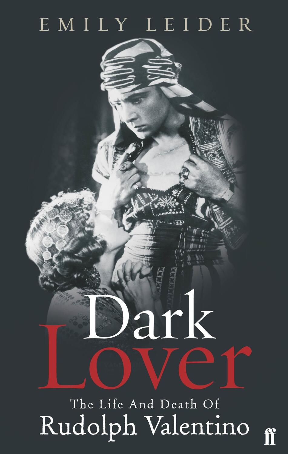 Cover: 9780571218196 | Dark Lover | The Life and Death of Rudolph Valentino | Emily Leider