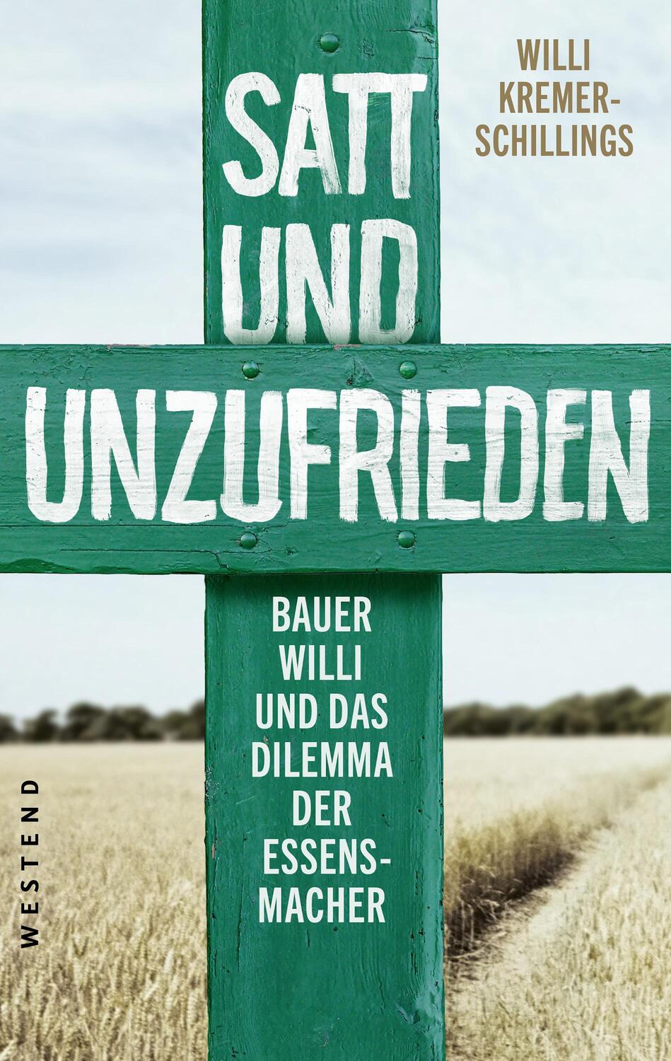 Cover: 9783864893957 | Satt und unzufrieden | Bauer Willi und das Dilemma der Essensmacher